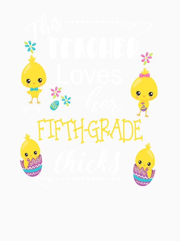 5th Grade Teacher Easter School Design Cute Love My Chicks by Sapphire Star