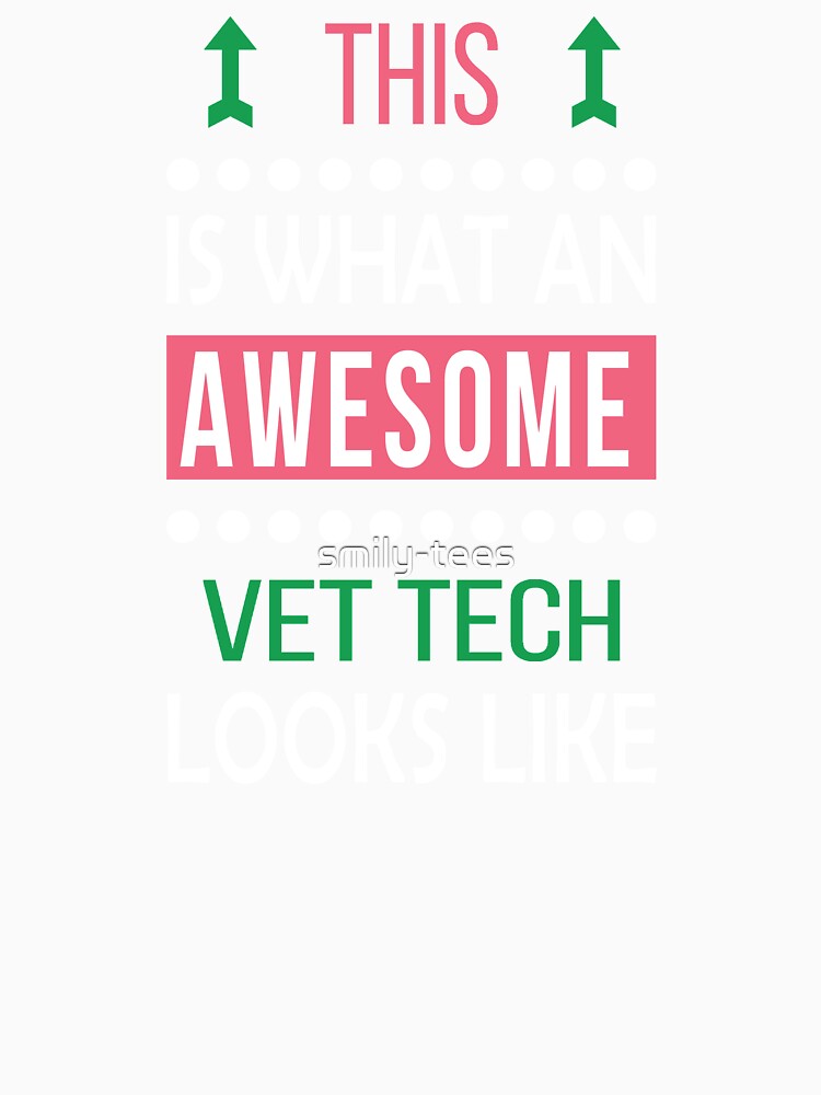 Vet Tech Awesome Looks Funny Birthday Christmas by smily-tees