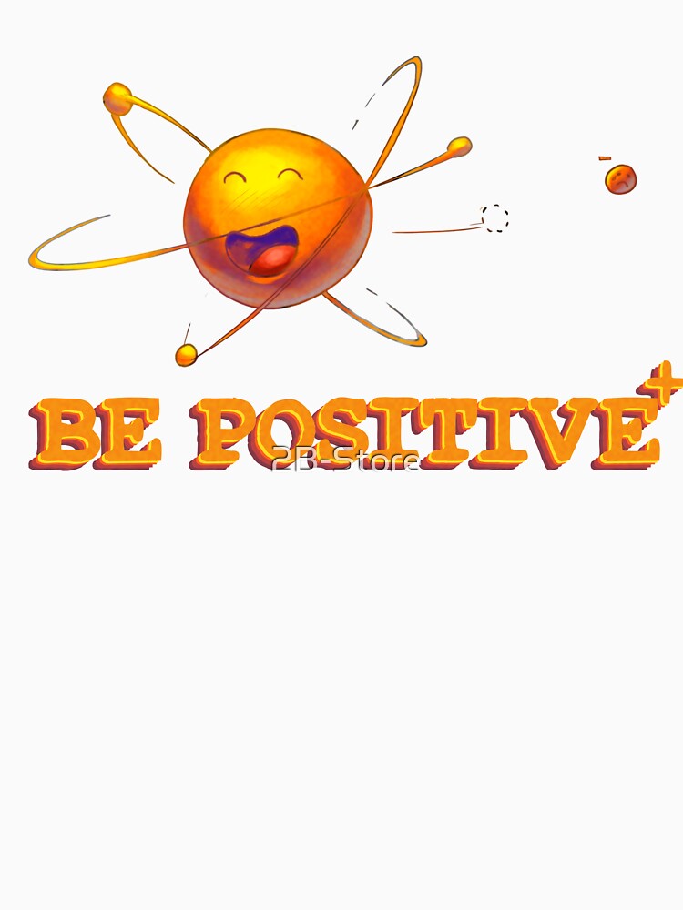Be Positive by 2B-Store