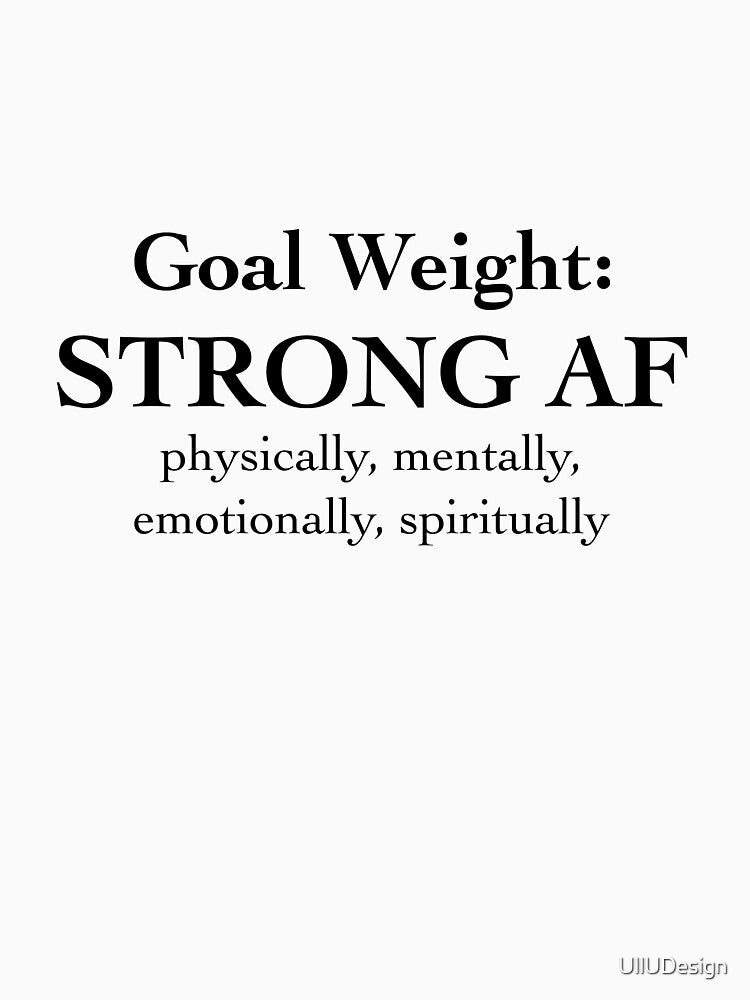 Goal Weight: Strong AF by UllUDesign