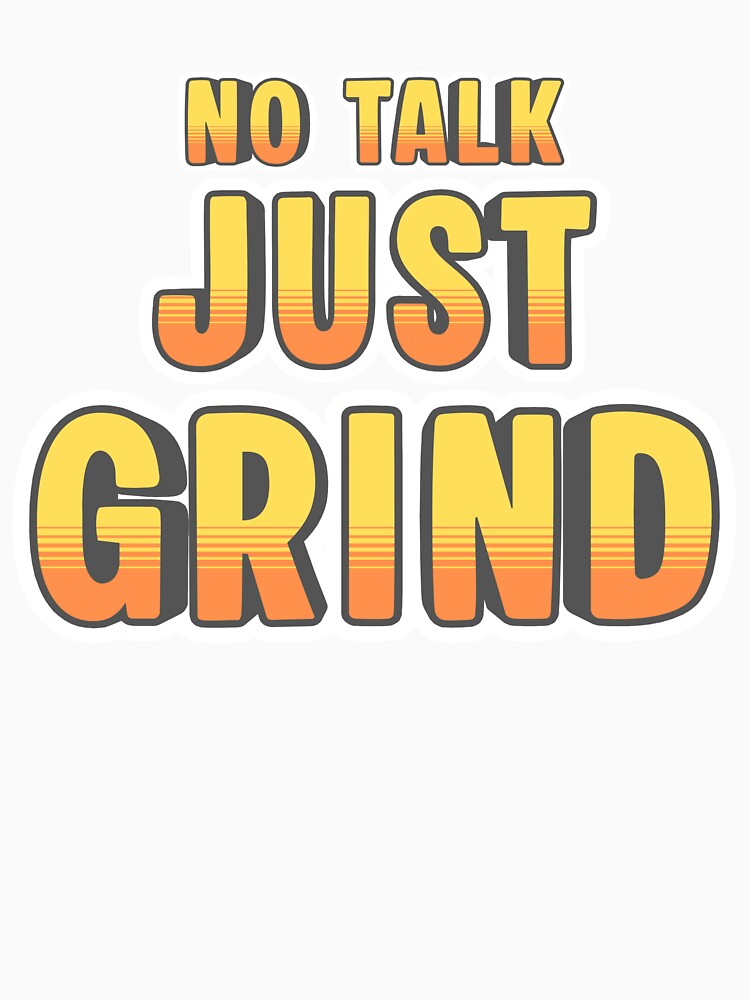 NO TALK JUST GRIND Vintage Construction Typography Design by Operator Style Wear