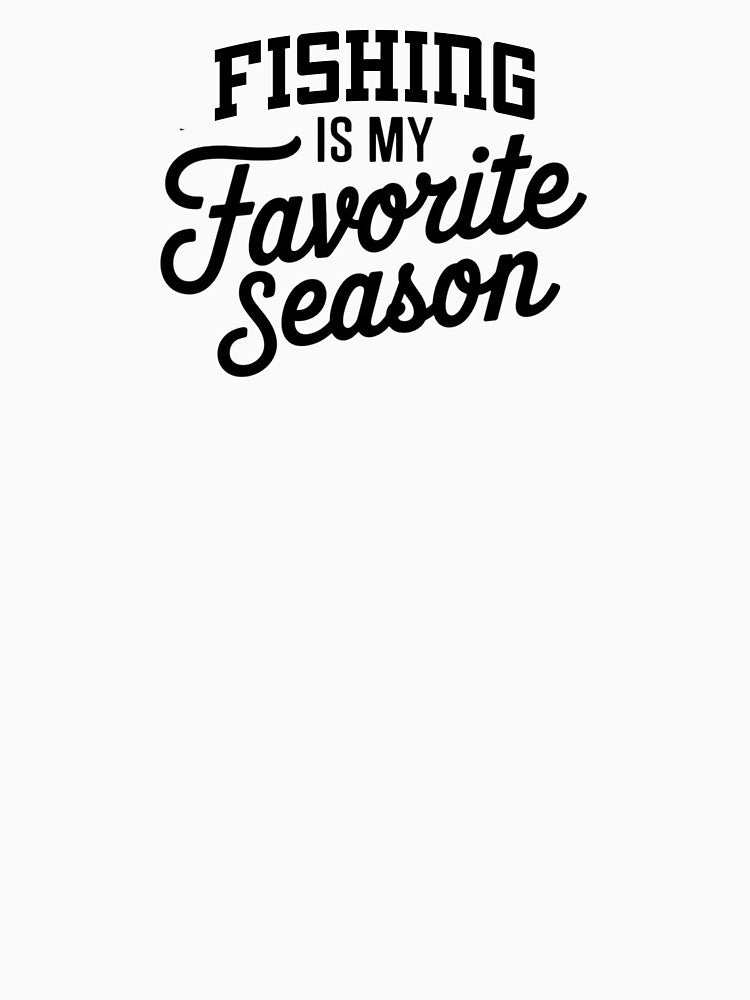 Fishing is My Favorite Season Funny Fishing Lover by Oussinc