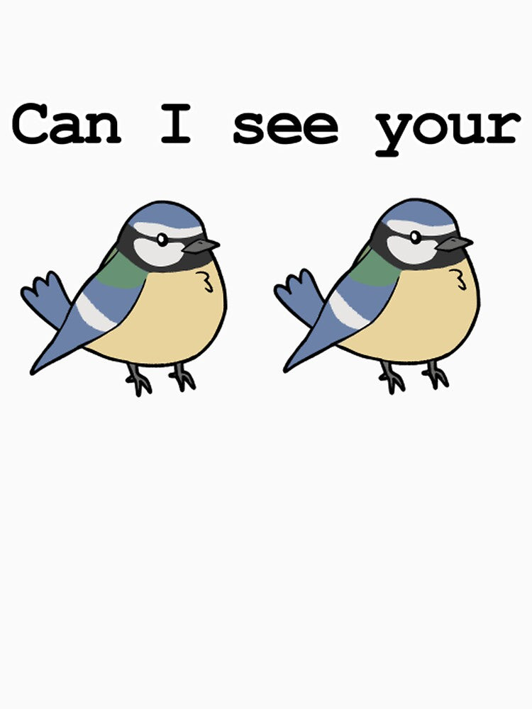 Can I See Your Tit Birds Funny Bird Pun Illustration by Vettinn
