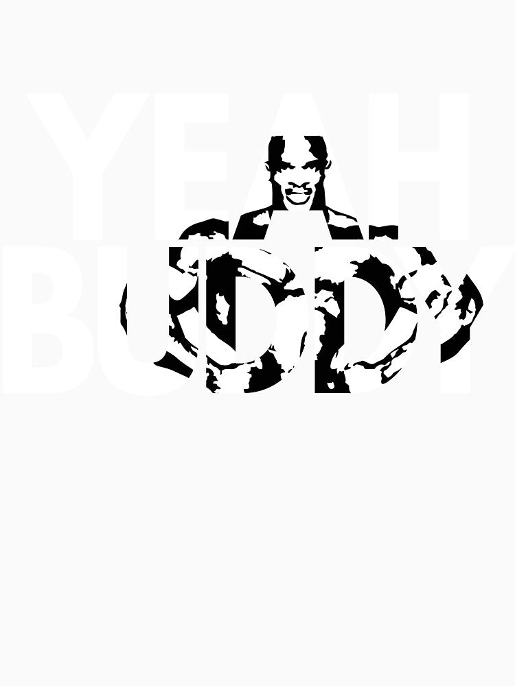 Yeah Buddy Lightweight Ronnie Coleman Famous Bodybuilding Physique by Princeps-