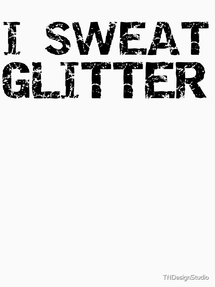 Funny I Sweat Glitter Funny Workout Quote by TNDesignStudio