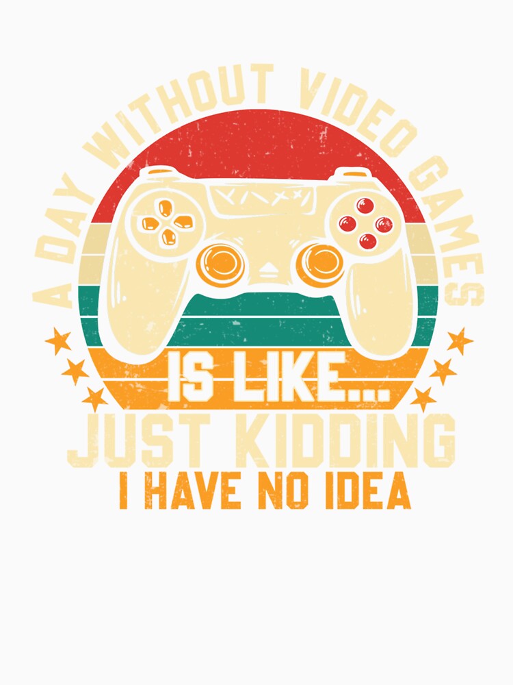 A Day Without Video Games Funny Gaming Gifts Men Boys Teens by taaddison50