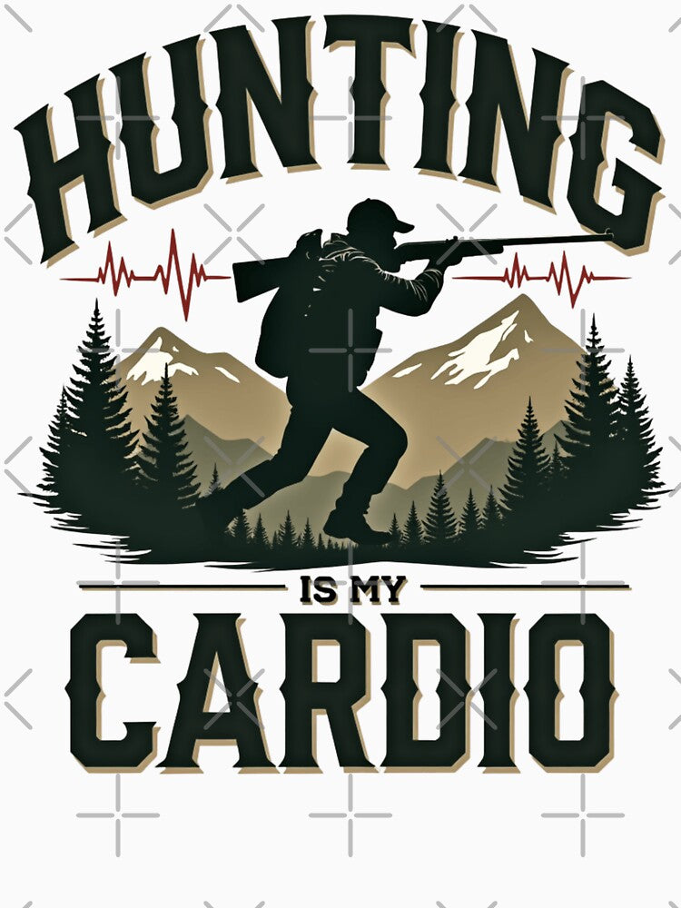 Hunting Is My Cardio (Game Hunting) by PerkzPrints