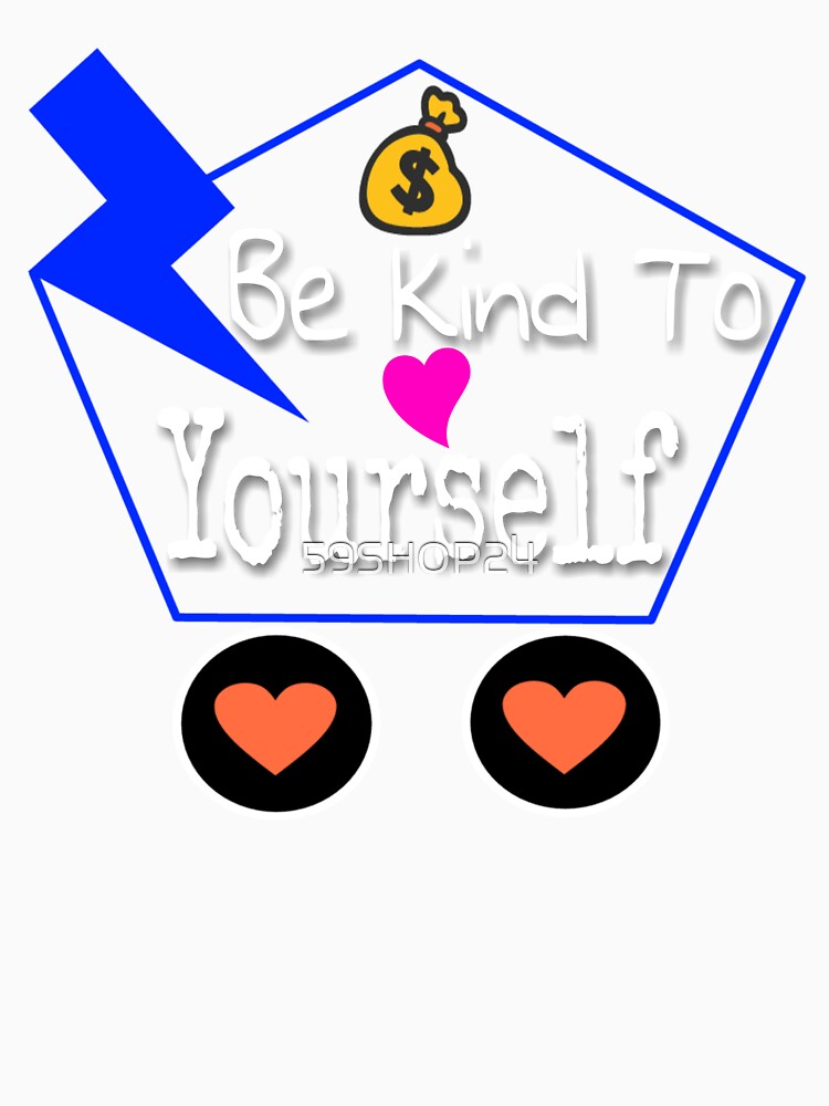 Be kind to yourself by 59SHOP24