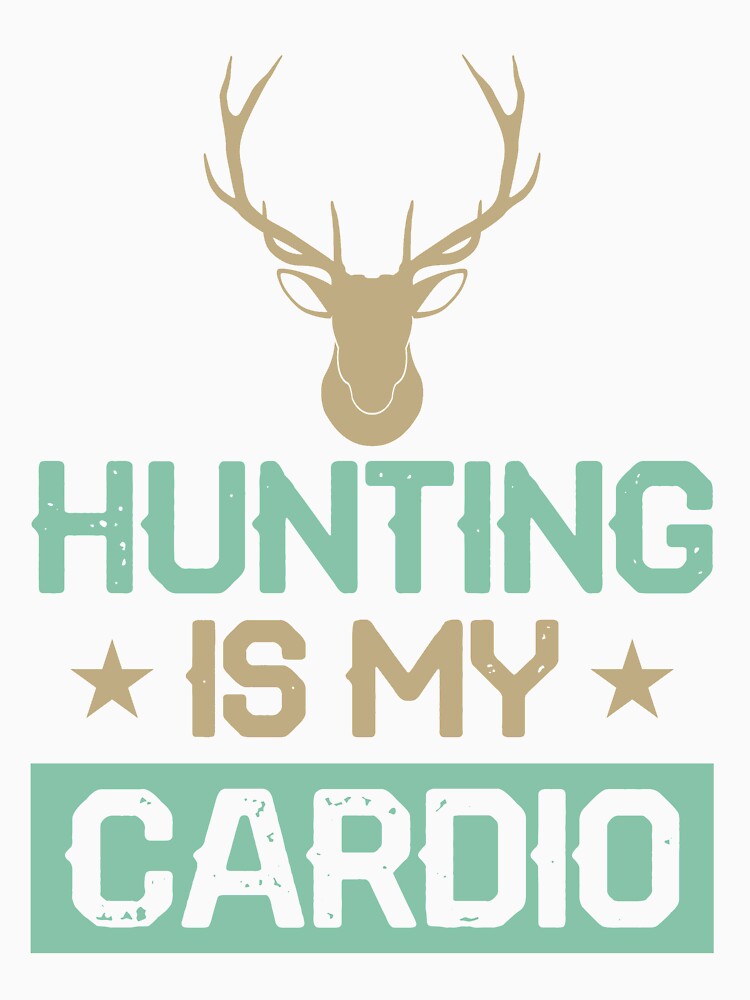 Hunting is my Cardio by mmos
