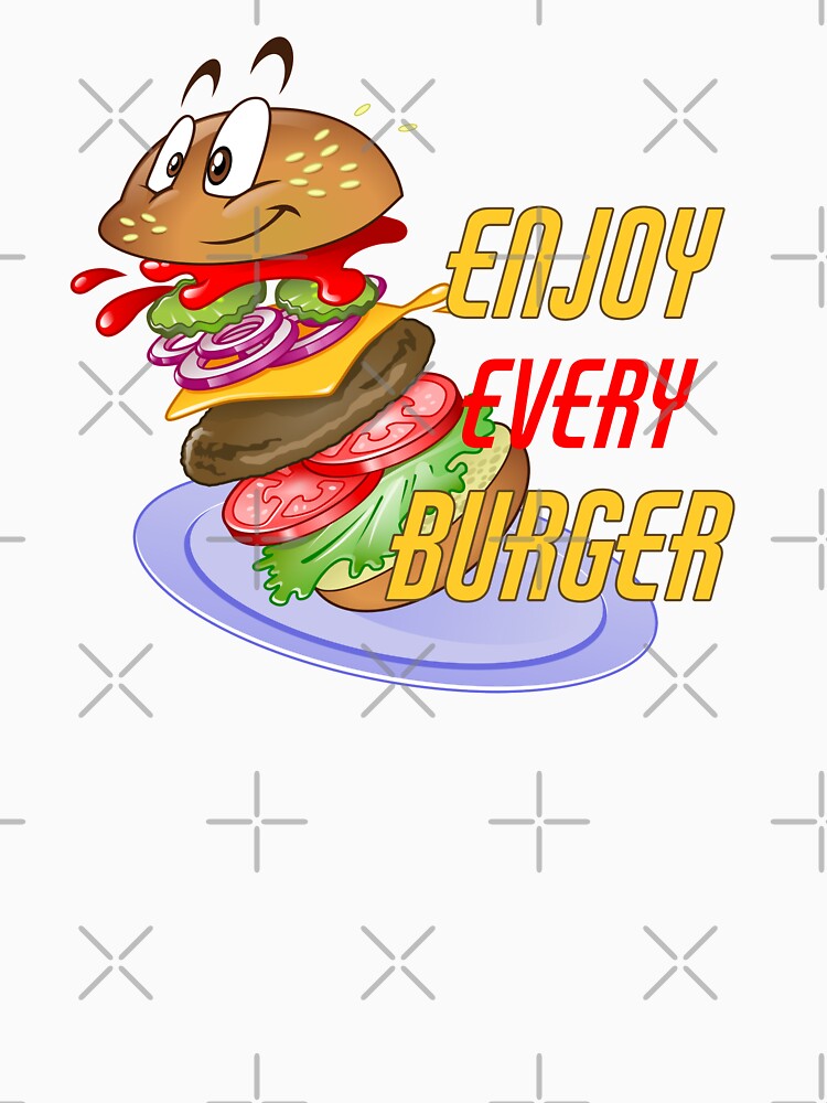 Enjoy Every Burger by hashnan21
