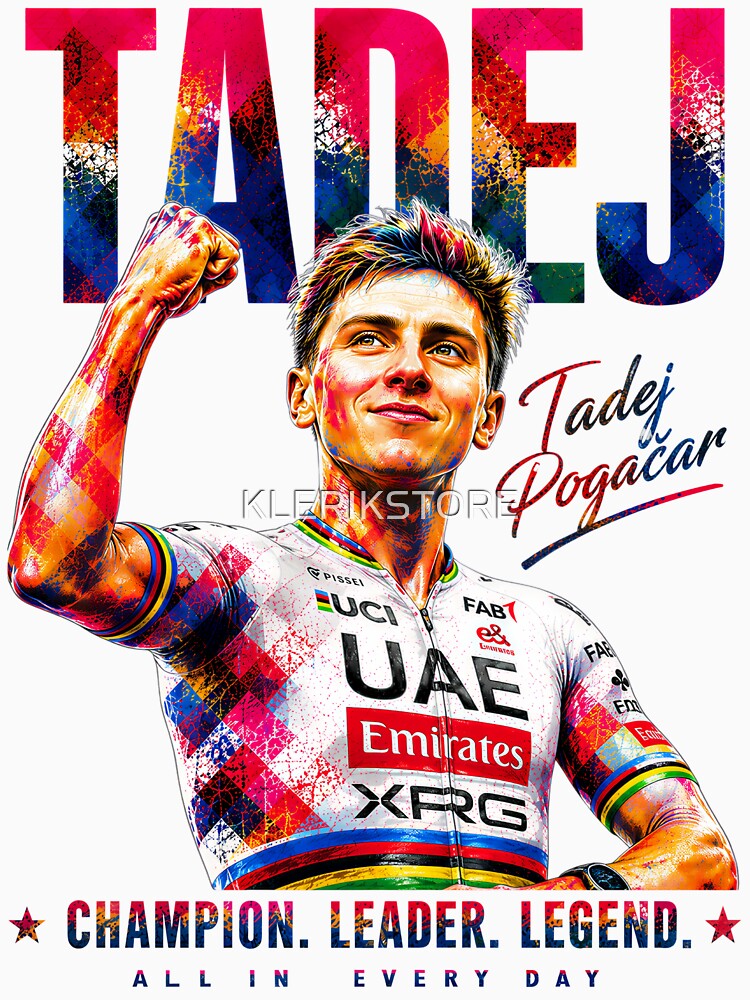 Tadej Champion Leader Legend by KLERIKSTORE