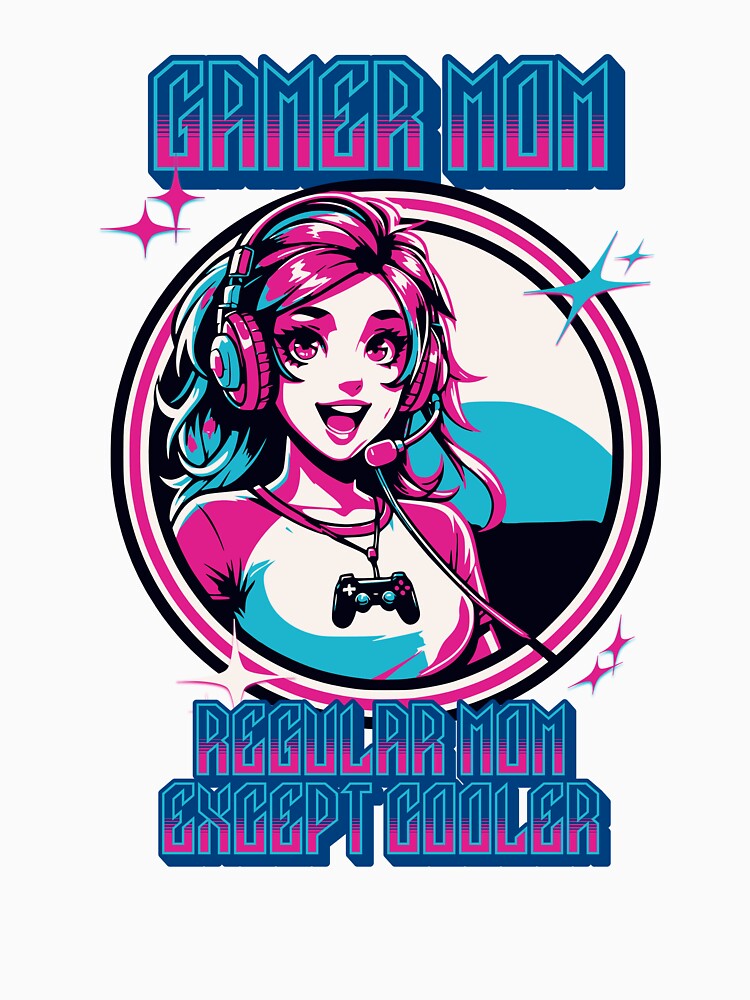 Gamer Mom - Regular Mom Except Cooler by AlmightyWraithCreations