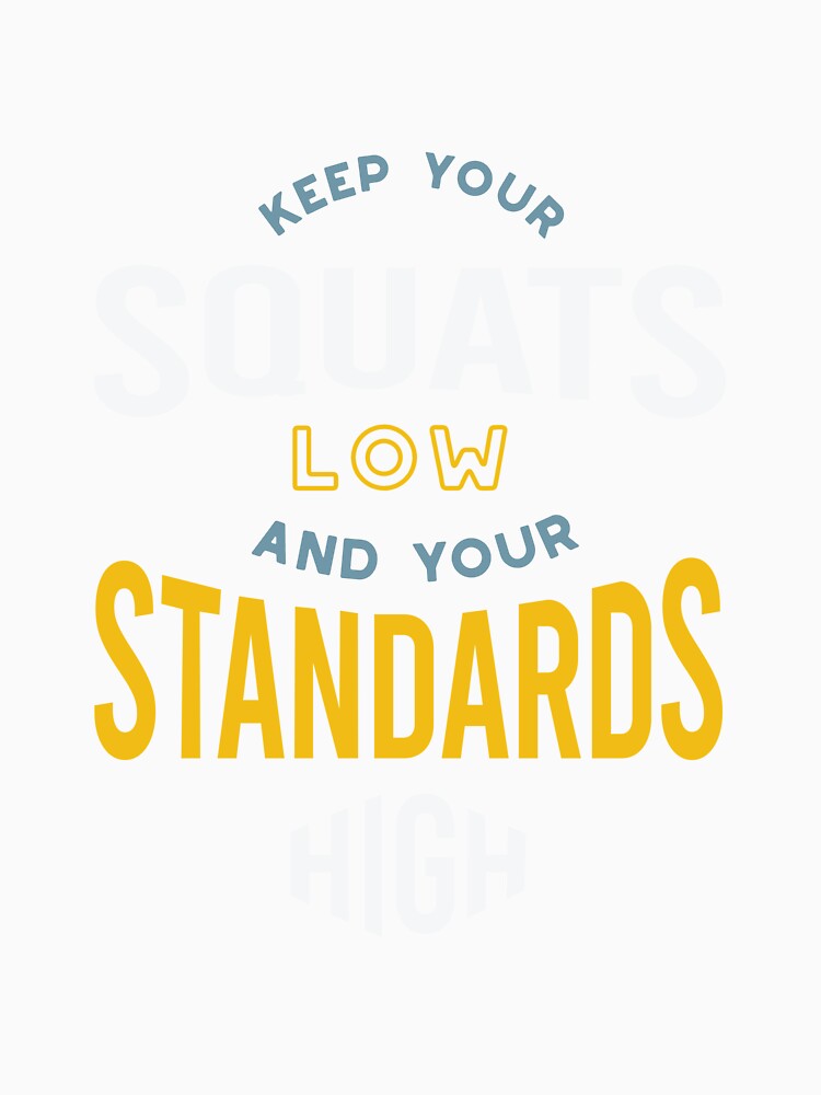 Funny Fitness Saying Keep Your Squats Low by whyitsme
