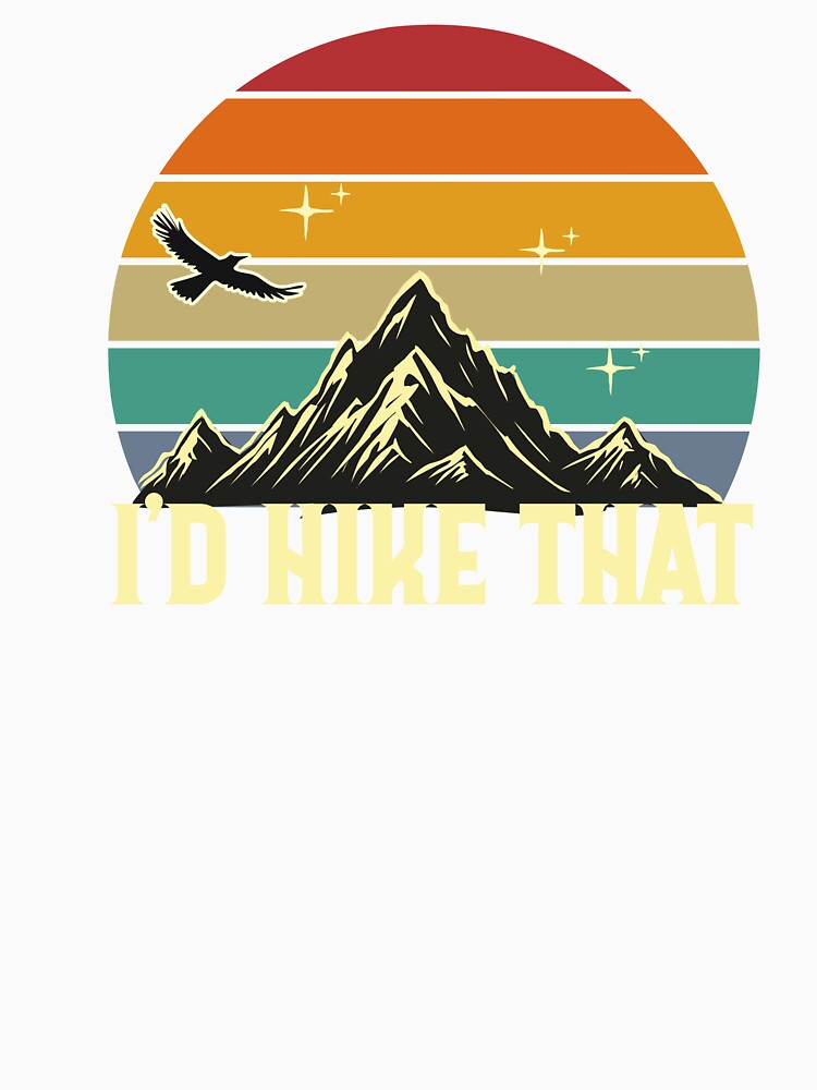 I'd Hike That - Retro Hiking Adventure by VinsendDraconi