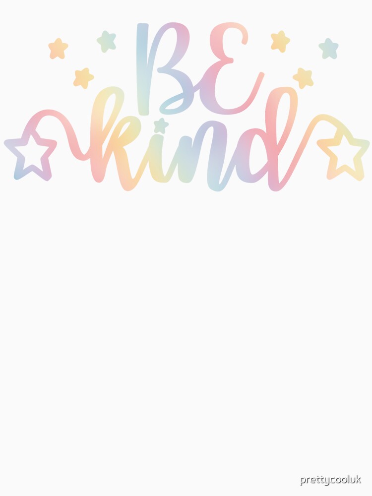 Be Kind by prettycooluk