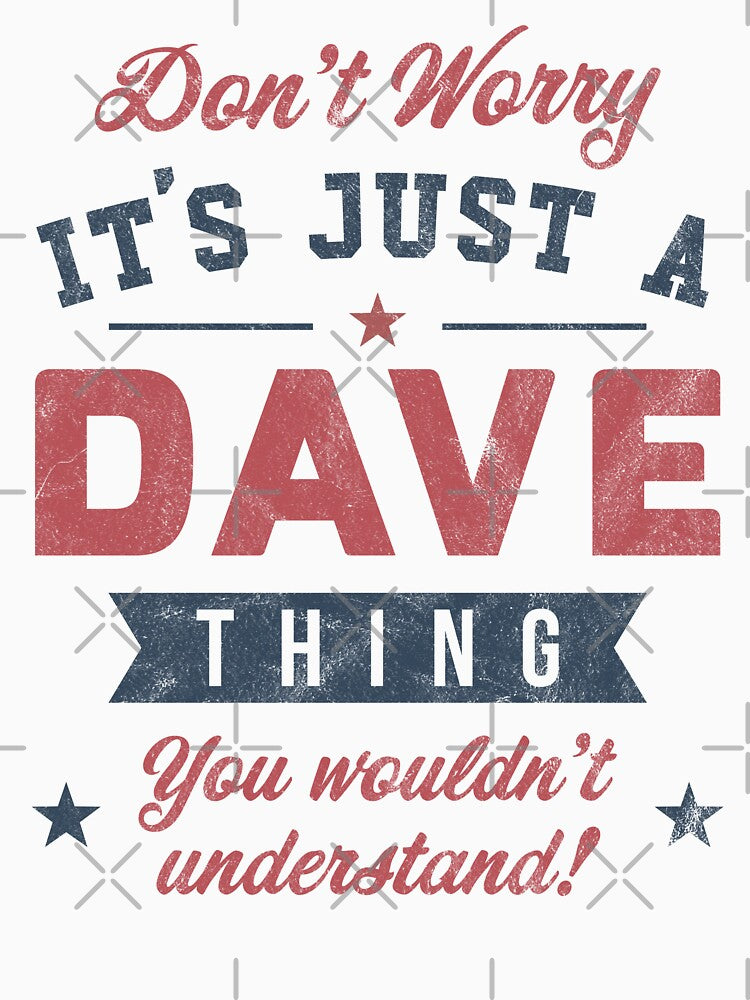 It's a Dave thing by PaulSDesign