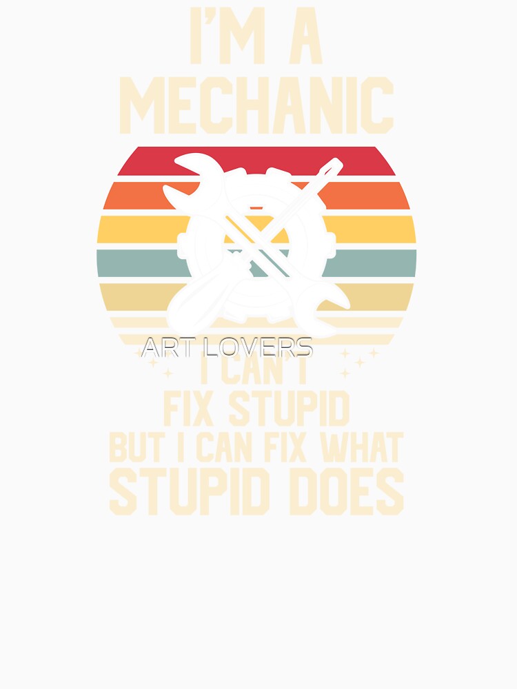 Im a Mechanic I Cant Funny Mechanic vintage by َART LOVERS ★★★★★