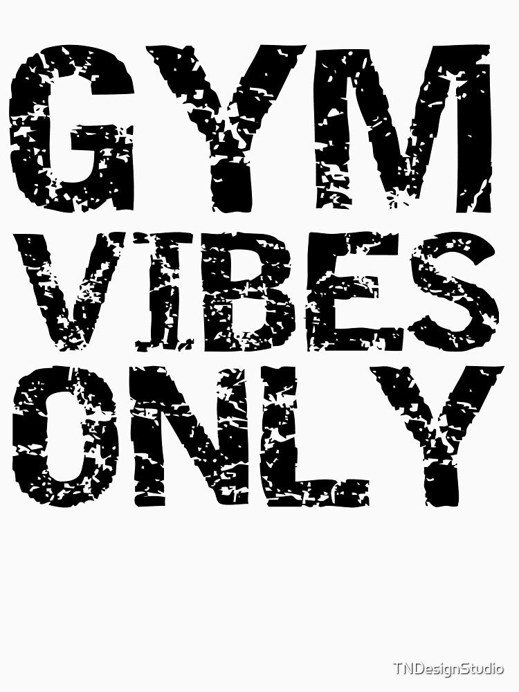 Funny Gym Vibes Only Funny Workout Quote by TNDesignStudio
