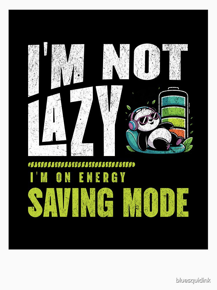 I'm not lazy, i'm on energy saving mode, Panda by bluesquidink