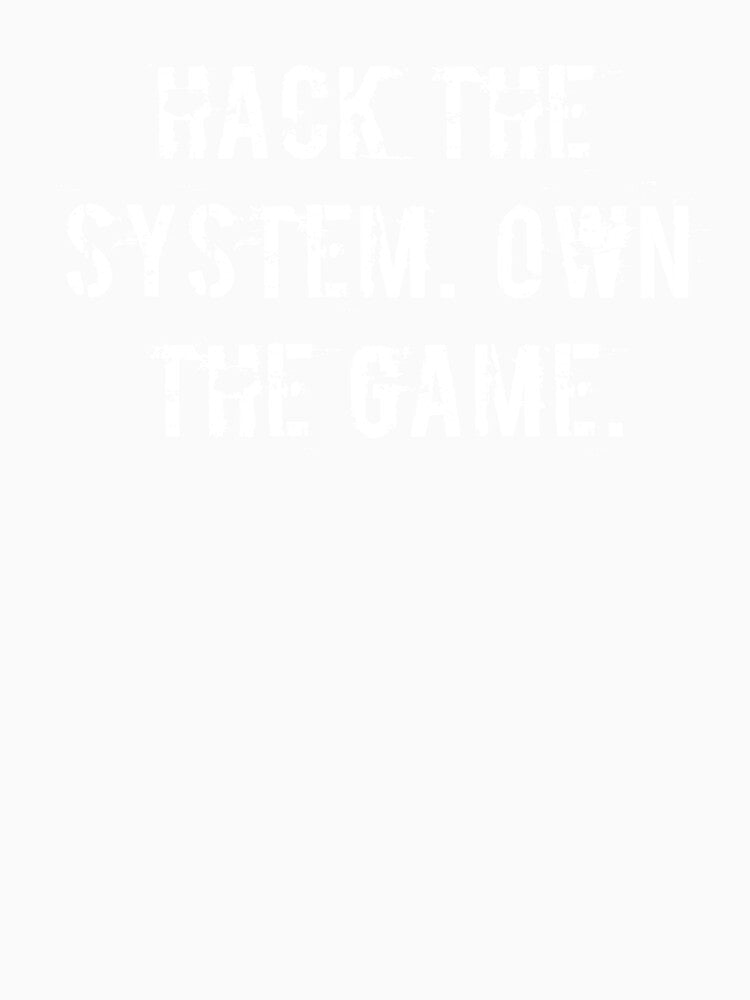 Hack the System. Own the Game. by Ninjacatoff