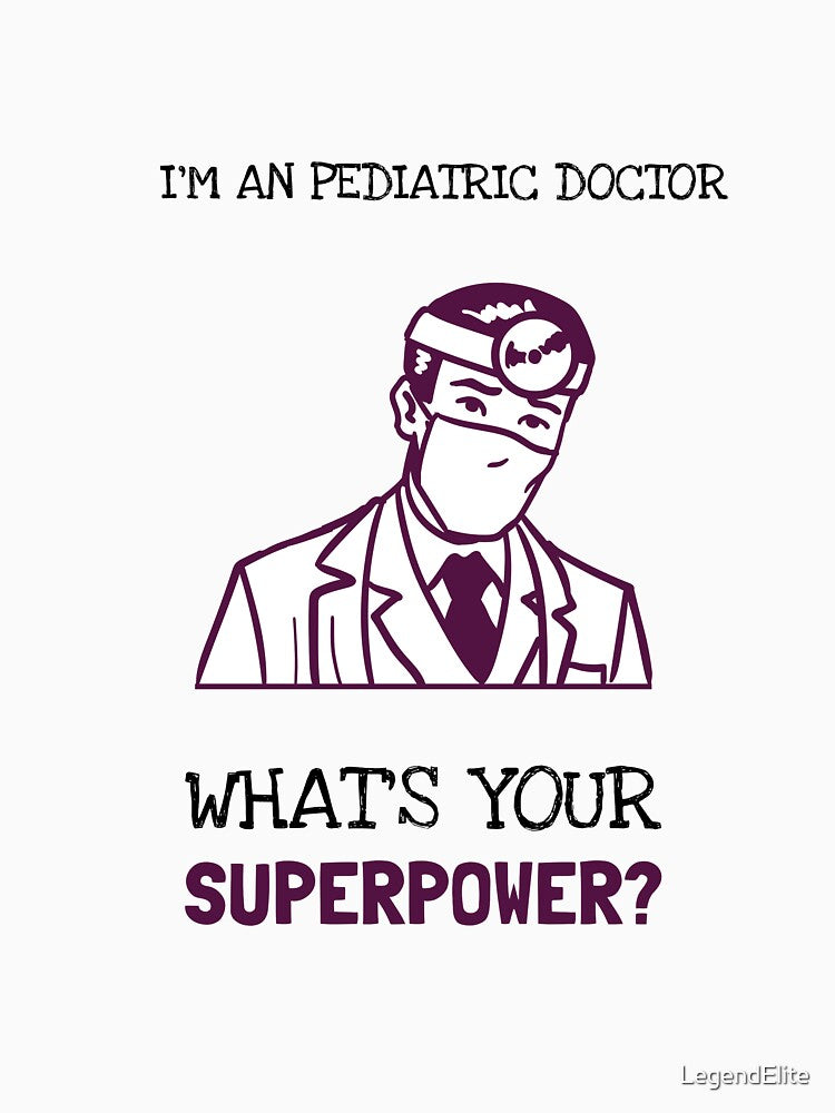 I'm A Pediatric Doctor What's Your Superpower? by LegendElite