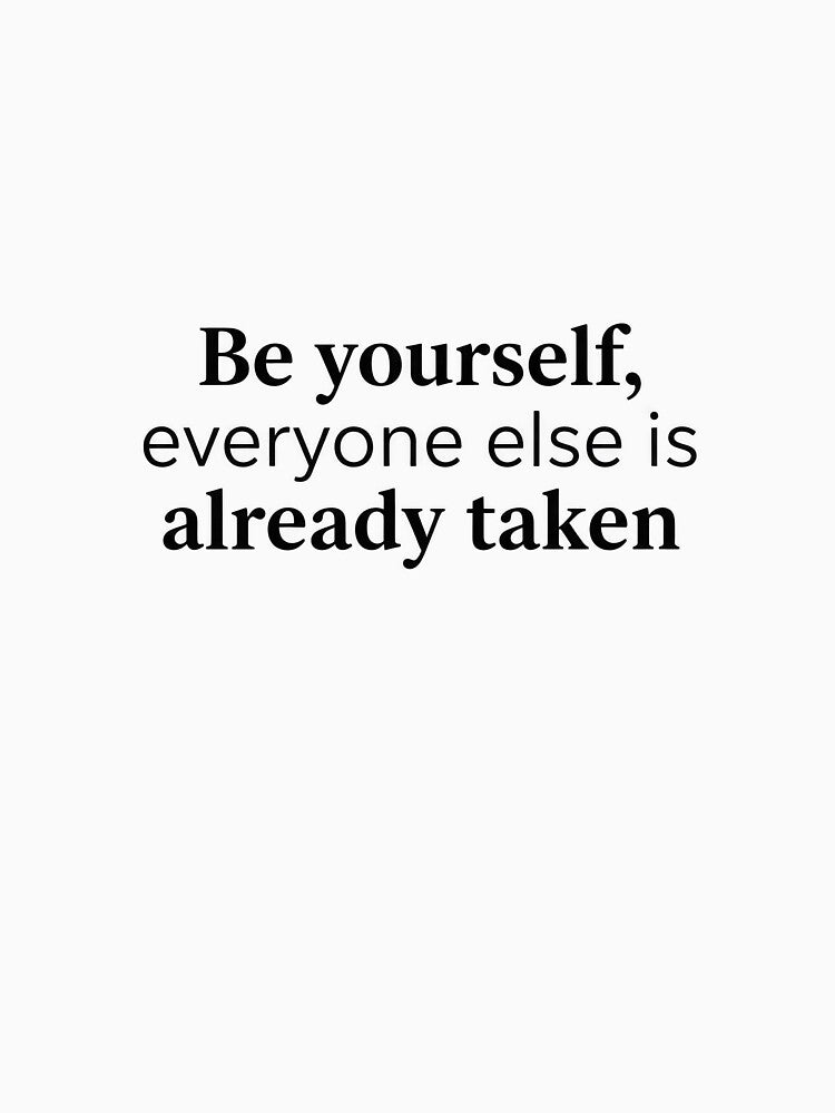 Minimalist inspirational quote "Be yourself, everyone else is already taken" by Sergii Davydenko