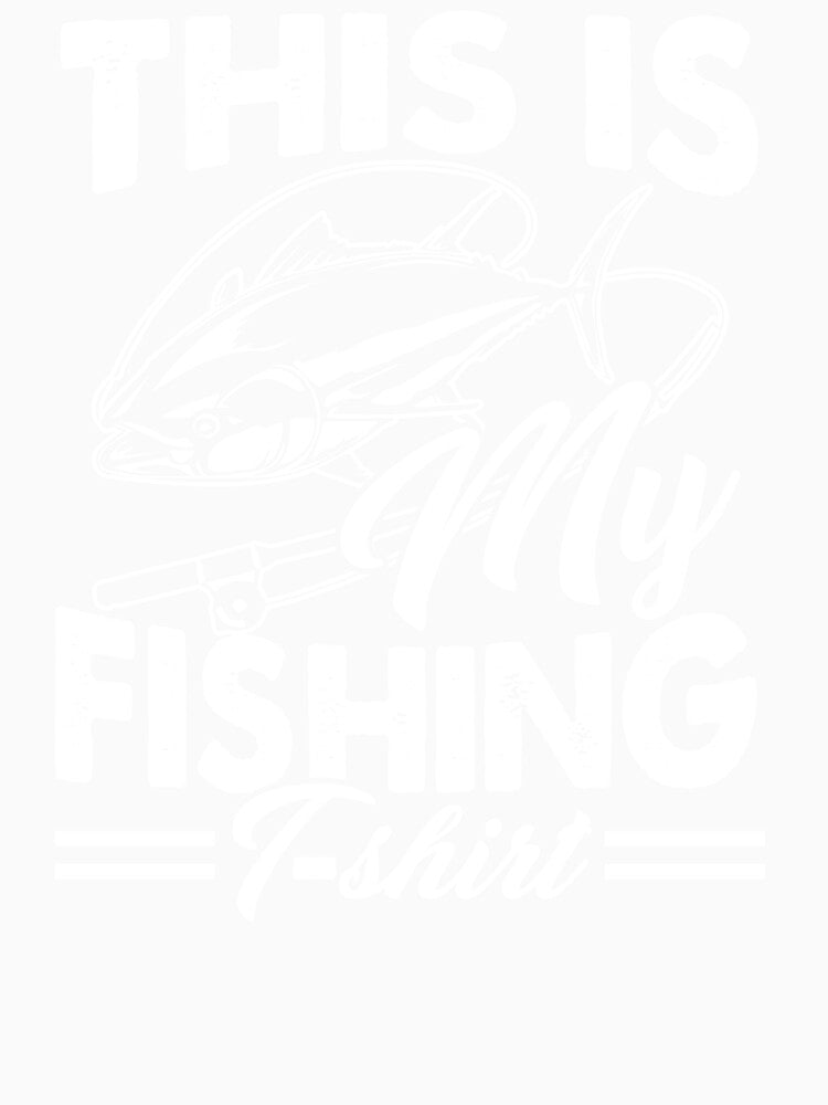 This Is My Fishing T Shirt by UnknownArtistt