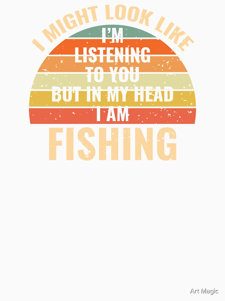 I'm Not Listening In My Head Funny Fishing Gift by stareongroup