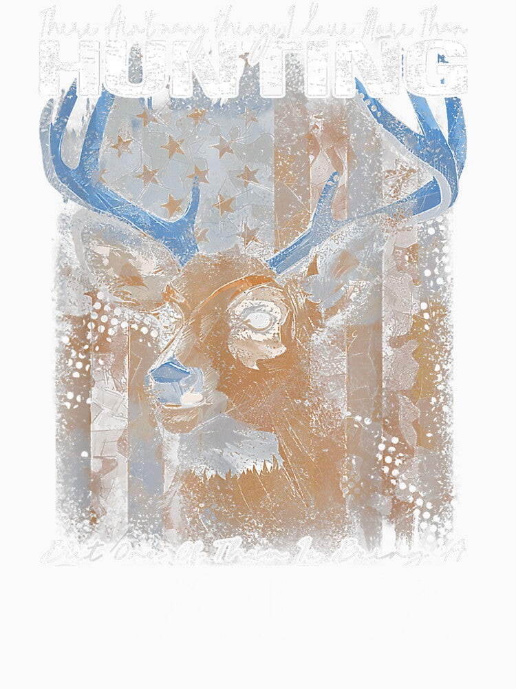 The Only Thing I Love More Than Hunting Is Being A Grandpa by taaddison50