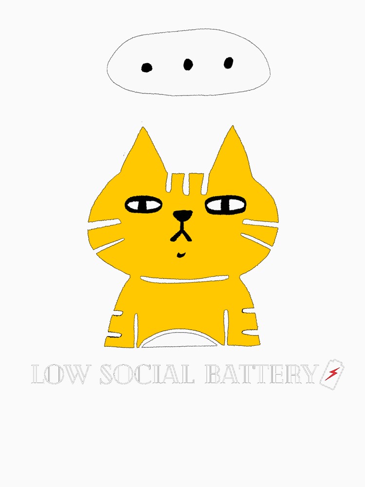Low Social Battery Cat T-shirt by BsDrip