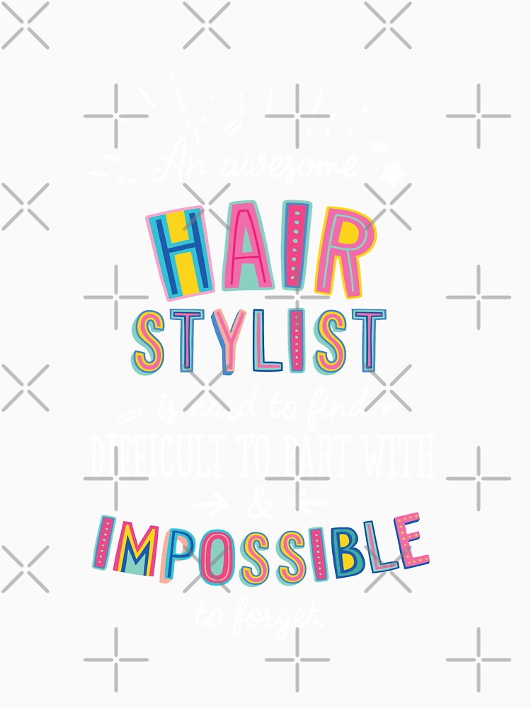 An awesome Hair Stylist Gift Idea - Impossible to Forget Quote by betternotes
