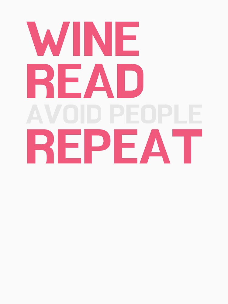 Wine, Read, Avoid People, Repeat - for literature lovers by ThreadlyAndCo