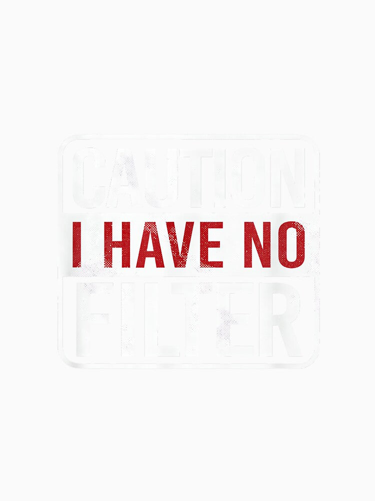 Caution I have no filter Funny sarcastic humor by NatalieCWilk
