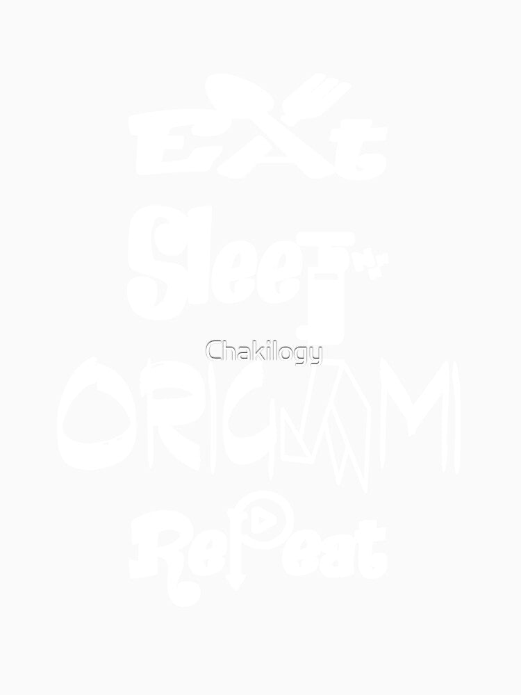 Eat sleep origami repeat,V3. by Chakilogy