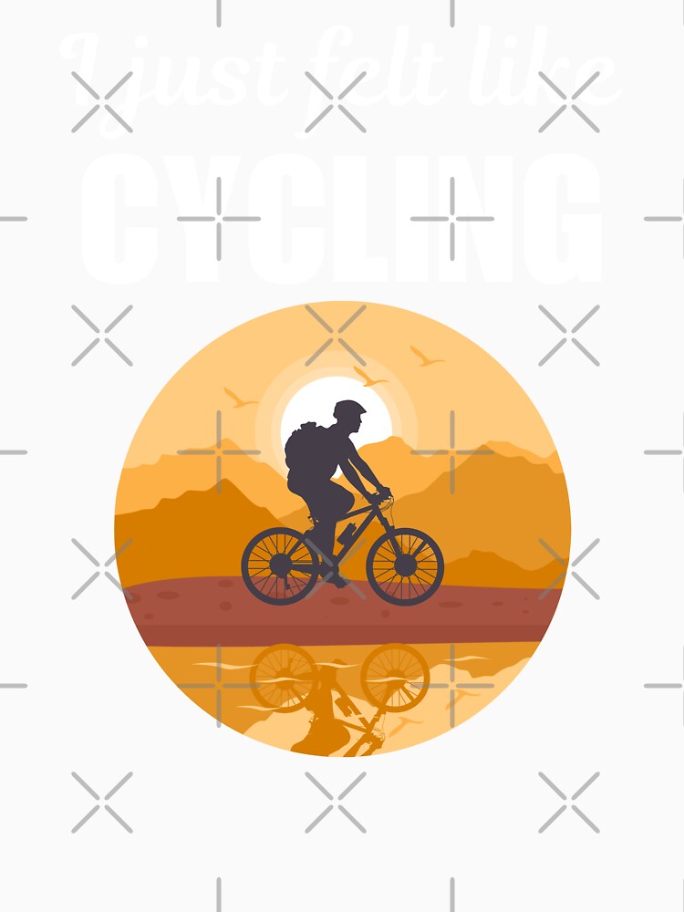 I just felt like cycling, funny cycling quotes or saying for fans or enthusiast by NBSStore