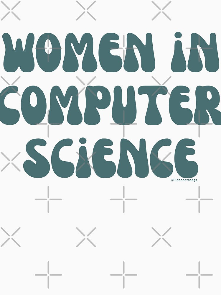 Women in computer science, females in tech, v31, science, technology, engineering, and math |  @lilsboobthangs by lilsboobthangs