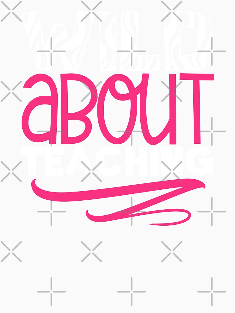Wild About Teaching by starsdesigns
