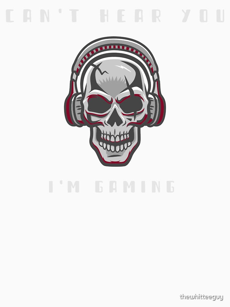 Best Gamer Gift Skull Headset Dark - Can't Hear You I'm Gaming by thewhitteeguy