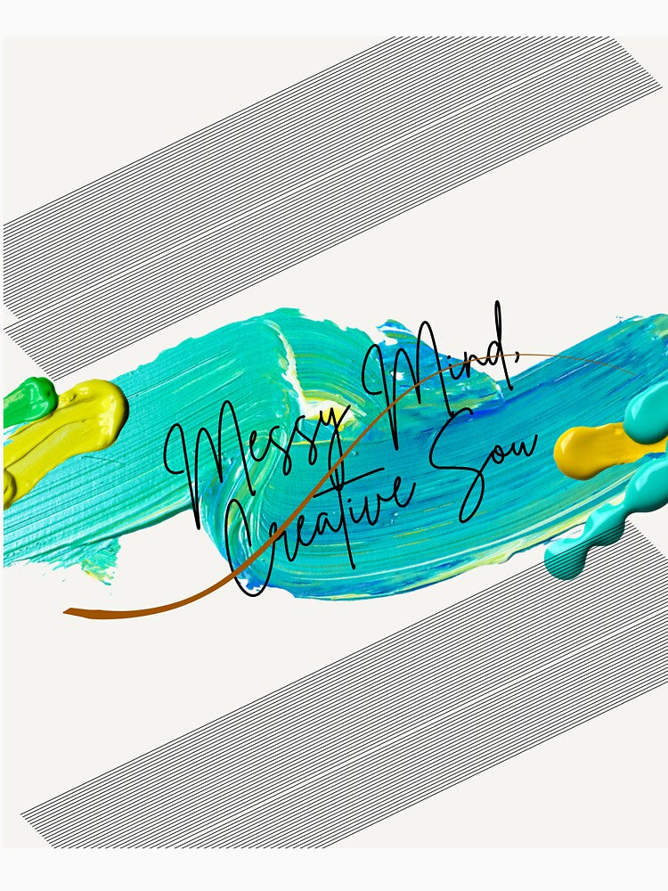 Messy Mind Creative Soul Abstract Art Design, Artistic Aesthetic Paint Stroke Quote by NA-art725