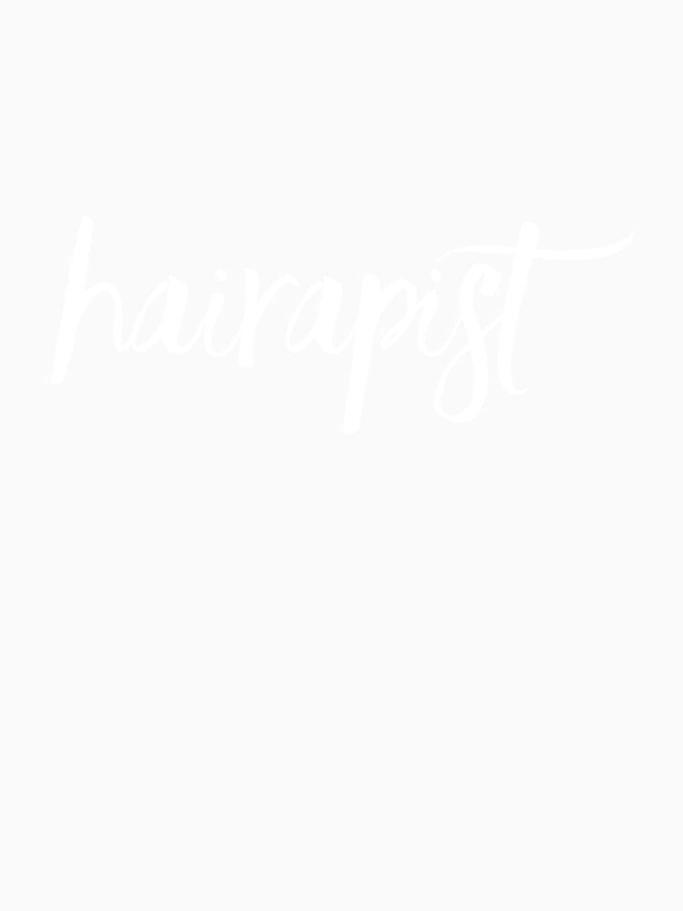 Hairapist by RiseandShineTee