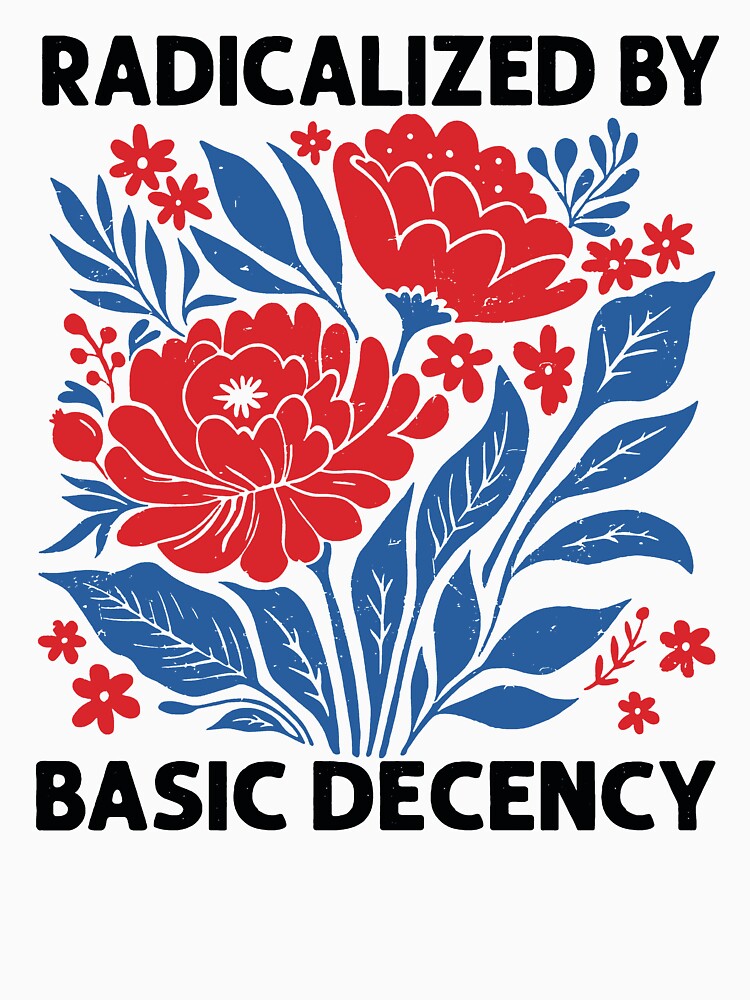 Radicalized by Basic Decency Dove Bird Anti Trump Protest - Radicalized By Basic Decency - Political Protest - Social Justice by gusmanvinagetti