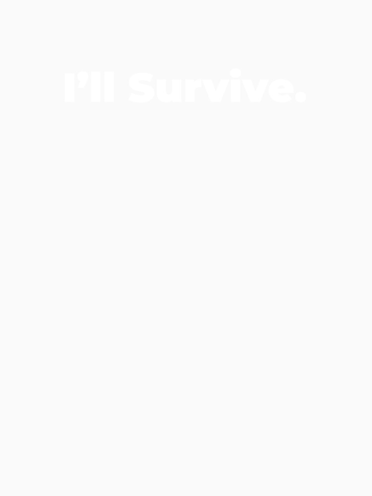 Minimalist Relatable Quote “I'll Survive” Black Aesthetic Typography Design by diahsariw