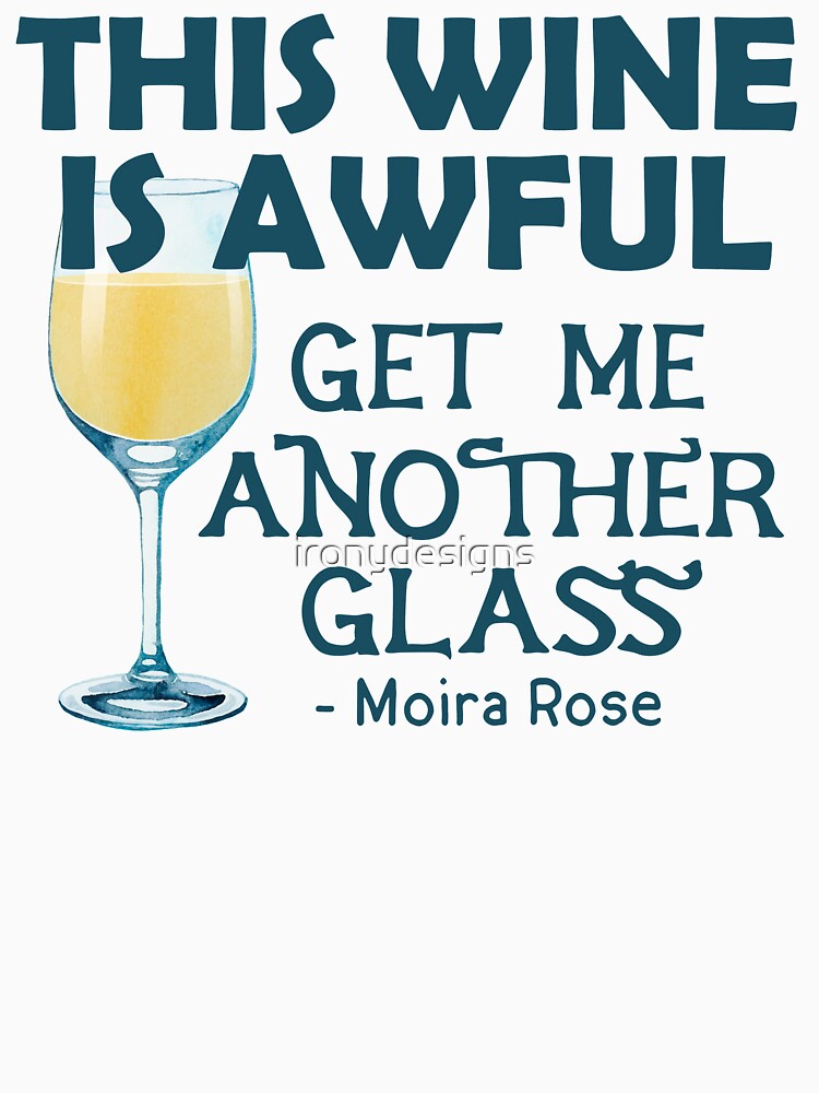 This Wine is Awful Get Me Another Glass by ironydesigns