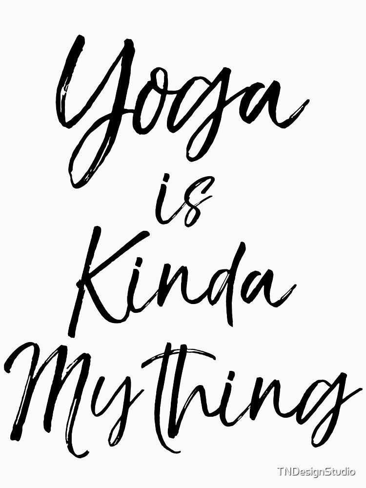Funny Yoga is Kinda My Thing Cute Yoga Quote by TNDesignStudio