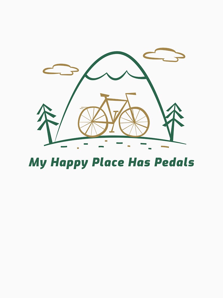 My Happy Place Has Pedals enjoy cycling t-shirt by FigTreeFactory