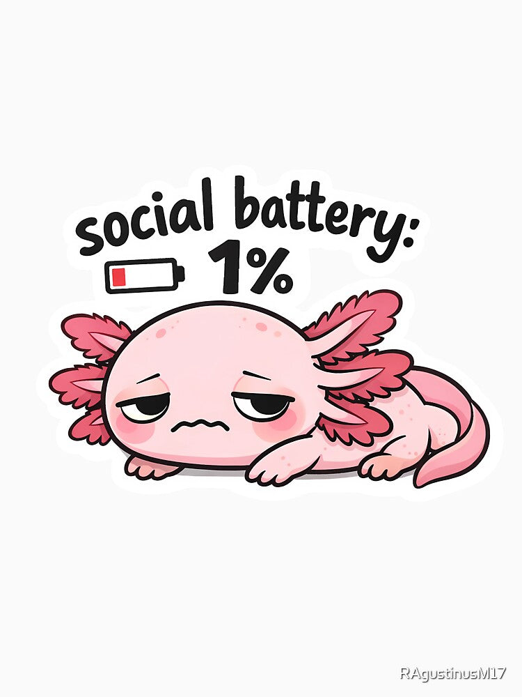 Social Battery 1% Axolotl Sticker Cute Introvert Meme Kawaii by RAgustinusM17