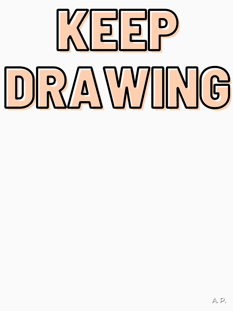 Keep Drawing Architecture and Design Student Motivation by A. P.