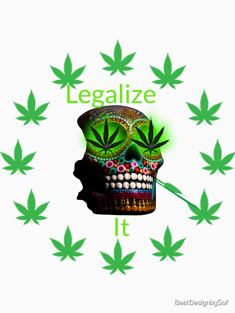 Legalize It, Weed Marijuana Skull Smoking. by BestDesignbySof
