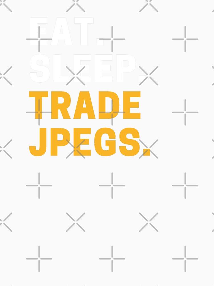 NFT - Eat, Sleep, Trade JPEGs by reallyrealnow