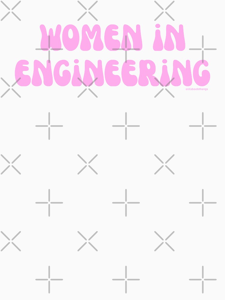 Women in Engineering. v3 | @lilsboobthangs by lilsboobthangs